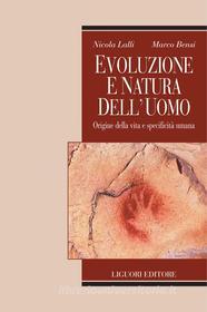 Ebook Evoluzione e natura dell’uomo di Nicola Lalli, Marco Bensi edito da Liguori Editore