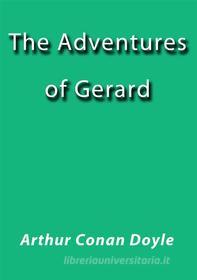 Libro Ebook The adventures of Gerard di Arthur Conan Doyle di Arthur Conan Doyle