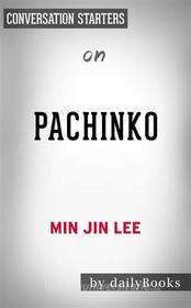 Ebook Pachinko: by Min Jin Lee | Conversation Starters di dailyBooks edito da Daily Books