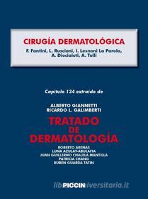 Ebook Capítulo 134 extraído de Tratado de Dermatología - CIRUGÍA DERMATOLÓGICA di A.Giannetti, F. Fantini, L. Rusciani edito da Piccin Nuova Libraria Spa