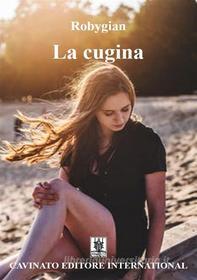 Ebook La cugina di Robygian edito da Cavinato Editore