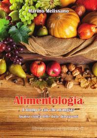Ebook Alimentologia – L'uomo è ciò che mangia? di Marino Melissano edito da Youcanprint Self-Publishing