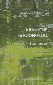 Ebook Kraniche im Ruderflug di Christiane Schlenzig edito da Books on Demand