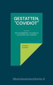 Ebook Gestatten, "Covidiot" di Viktoria Lechner edito da Books on Demand
