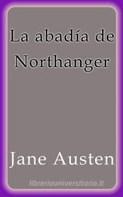 Ebook La abadía de Northanger di Jane Austen edito da Jane Austen