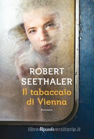 Ebook Il tabaccaio di Vienna di Seethaler Robert edito da Rizzoli