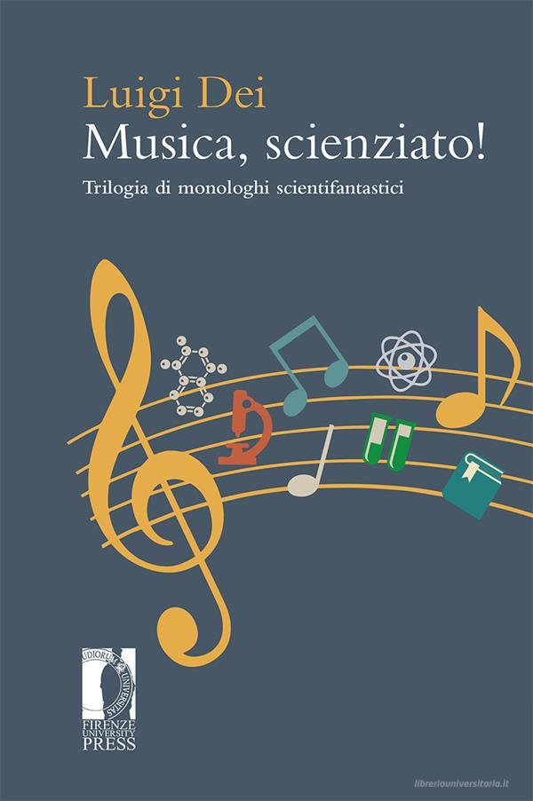 Ebook Musica, scienziato di Luigi Dei edito da Firenze University Press