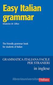Ebook Easy Italian Grammar di Stefania Ferraris, Cecilia Andorno edito da VALLARDI