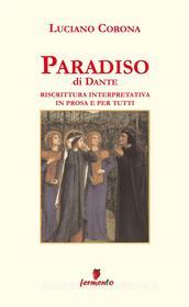 Ebook Paradiso in prosa e per tutti di Luciano Corona edito da Fermento