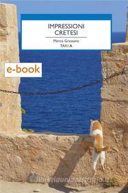 Ebook Impressioni cretesi di Marco Grassano edito da TARKA