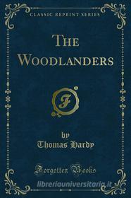 Ebook The Woodlanders di Thomas Hardy edito da Forgotten Books