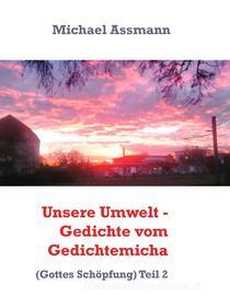 Ebook Unsere Umwelt - Gedichte vom Gedichtemicha di Michael Assmann edito da Books on Demand