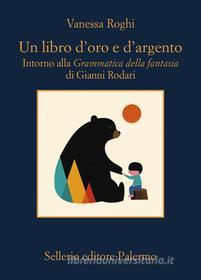 Ebook Un libro d'oro e d'argento di Vanessa Roghi edito da Sellerio Editore