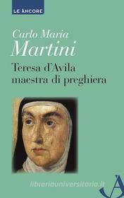 Ebook Teresa d'Avila maestra di preghiera di Martini Carlo Maria edito da Ancora