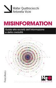 Ebook Misinformation di Walter Quattrociocchi, Antonella Vicini edito da Franco Angeli Edizioni