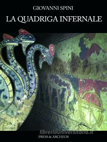 Ebook La Quadriga infernale di Giovanni Spini edito da Press & Archeos