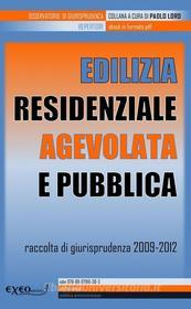 Ebook EDILIZIA RESIDENZIALE AGEVOLATA E PUBBLICA edito da Exeo Edizioni