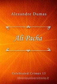 Ebook Ali Pacha di Alexandre Dumas edito da Classica Libris