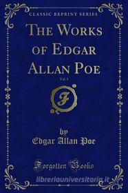 Ebook The Works of Edgar Allan Poe di Edgar Allan Poe edito da Forgotten Books