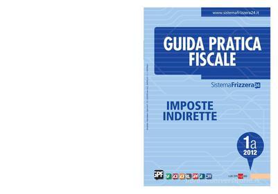 Ebook Guida pratica fiscale imposte indirette 1a - 2012 edito da IlSole24Ore