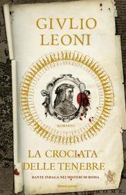 Ebook La crociata delle tenebre di Leoni Giulio edito da Mondadori