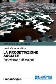 Ebook La progettazione sociale. Esperienze e riflessioni di Jamil Karim Amirian edito da Franco Angeli Edizioni