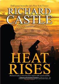 Ebook Heat Rises di Richard Castle edito da Fazi Editore