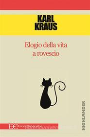 Ebook Elogio della vita a rovescio di Karl Kraus edito da Edizioni Clandestine