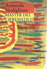 Ebook Master del cifrematico di Armando Verdiglione edito da Spirali