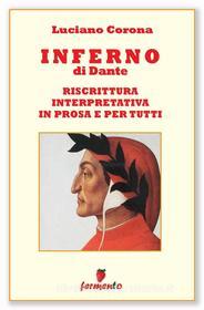 Ebook Inferno - riscrittura interpretativa in prosa e per tutti di Luciano Corona edito da Fermento