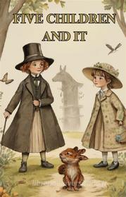 Libro Ebook FIVE CHILDREN AND IT(Illustrated) di E. NESBIT di Micheal Smith