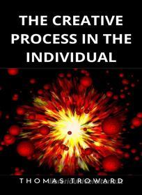 Ebook The creative process in the individual (translated) di Thomas Troward edito da ALEMAR S.A.S.