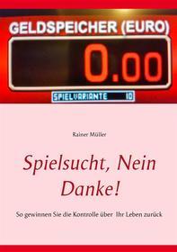 Ebook Spielsucht, nein danke! di Rainer Müller edito da Books on Demand