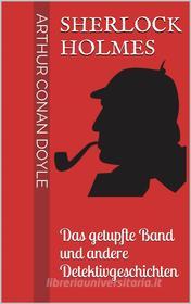 Libro Ebook Sherlock Holmes - Das getupfte Band und andere Detektivgeschichten di Arthur Conan Doyle di Books on Demand