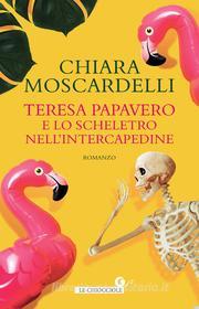 Ebook Teresa Papavero e lo scheletro nell'intercapedine di Moscardelli Chiara edito da Giunti