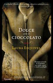 Ebook Dolce come il cioccolato di Laura Esquivel edito da Garzanti