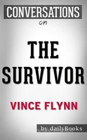 Ebook The Survivor: by Vince Flynn??????? | Conversation Starters di Daily Books edito da Daily Books