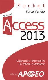Ebook Access 2013 di Marco Ferrero edito da Feltrinelli Editore