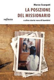 Ebook La posizione del missionario di Marco Scarpati edito da Infinito Edizioni