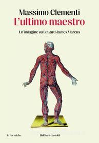 Ebook L'ultimo maestro di Massimo Clementi edito da Baldini+Castoldi