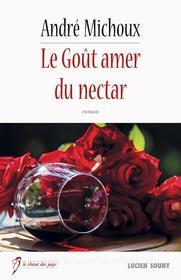 Ebook Le Goût amer du nectar di André Michoux edito da Lucien Souny