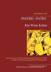 Ebook Psycho-Paten. Ein Wien Krimi di Julie Nezami-Tavi edito da Books on Demand