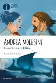 Ebook L'avventura di Ulisse di Molesini Andrea edito da Mondadori