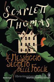 Ebook Il messaggio segreto delle foglie di Scarlett Thomas edito da Newton Compton Editori