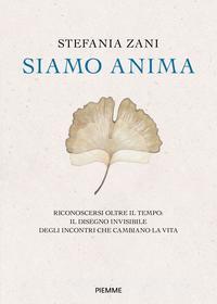 Ebook Siamo anima di Zani Stefania edito da Piemme