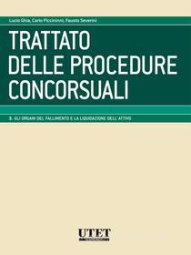Ebook Trattato delle procedure concorsuali vol. III di Lucio Ghia, Carlo Piccininni & Fausto Severini edito da Utet Giuridica