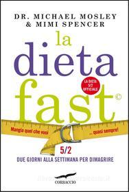 Ebook La Dieta fast di Michael Mosley, Mimi Spencer edito da Corbaccio