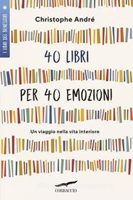 Ebook 40 libri per 40 emozioni di Christophe André edito da Corbaccio