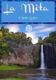 Ebook La Meta di Jyothi Zontini edito da Jyothi Zontini