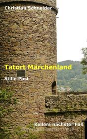 Ebook Tatort Märchenland: Stille Post di Christian Schneider edito da Books on Demand